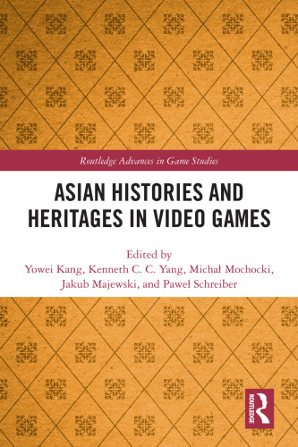 Asian Histories and Heritages  in Video Games