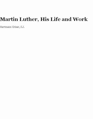 Martin Luther: His Life and Work