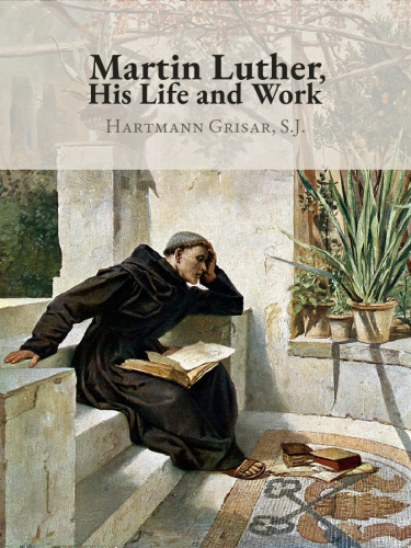 Martin Luther: His Life and Work