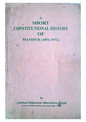 A short Constitutional history of Manipur (1891-1972)
