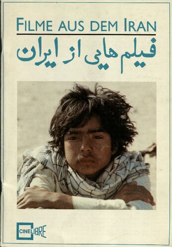 Filme aus dem Iran [Dokumentation publiziert aus Anlass der gleichnamigen Filmreihe in Deutschland, der Schweiz und Österreich von Herbst 1991 bis Frühjahr 1992]