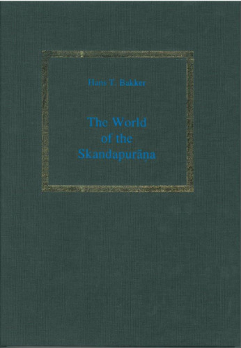 The World of the Skandapurāṇa (Groningen Oriental Studies, Supplement)