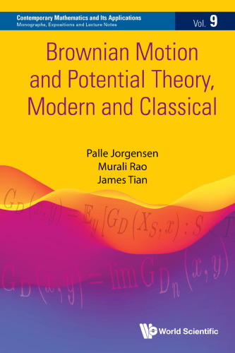 Brownian Motion and Potential Theory, Modern and Classical