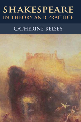 Shakespeare in Theory and Practice