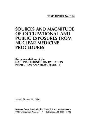 Sources and Magnitude of Occupational and Public Exposures from Nuclear Medicine Procedures (N C R P Report)