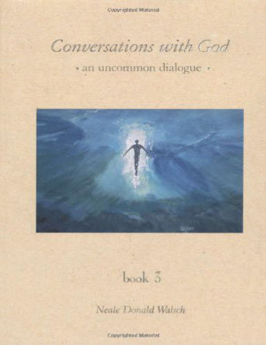Conversations with God 3: An uncommon dialogue