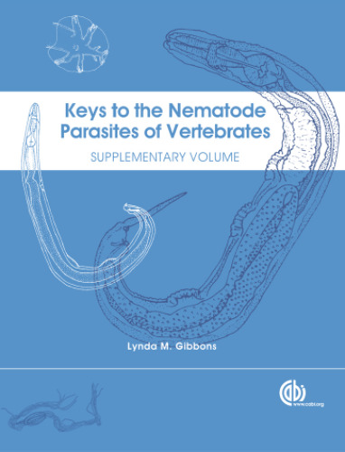 Keys to the Nematode Parasites of Vertebrates: Supplementary volume
