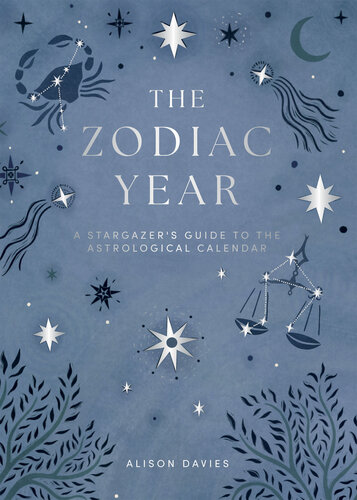 The Zodiac Year: A Stargazer’s Guide to the Astrological Calendar