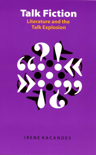 Talk Fiction: Literature and the Talk Explosion (Frontiers of Narrative)