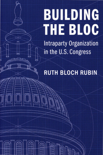 Building the Bloc: Intraparty Organization in the U.S. Congress