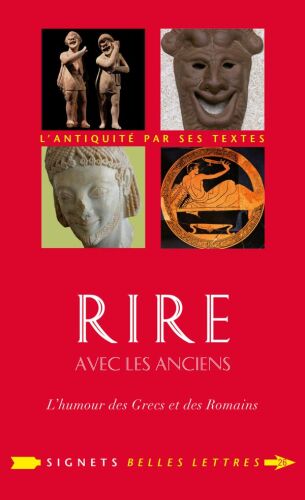Rire avec les Anciens : L'humour des Grecs et des Romains