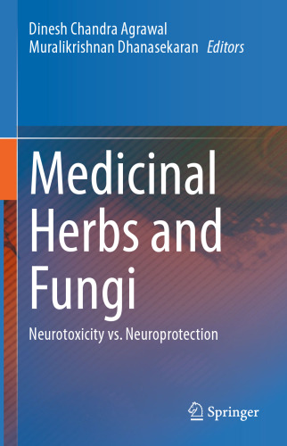 Medicinal herbs and Fungi. Neurotoxicity vs. neuroprotection