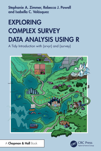 Exploring Complex Survey Data Analysis Using R: A Tidy Introduction with (srvyr) and (survey)