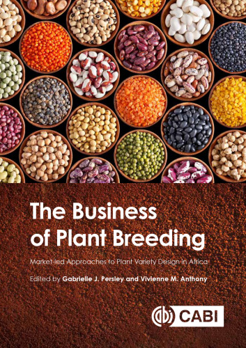 The Business of Plant Breeding: Market-led Approaches to New Variety Design in Africa