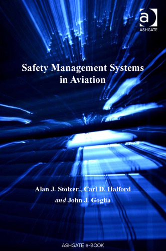 Safety Management Systems in Aviation (Ashgate Studies in Human Factors for Flight Operations)