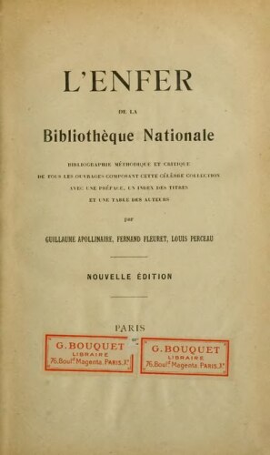 L’Enfer de la Bibliothèque nationale Bibliographie méthodique et critique de tous les ouvrages composant cette célèbre collection 