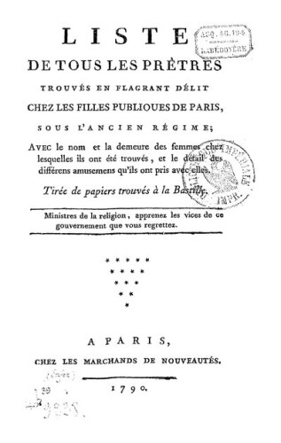 Liste de tous les prêtres trouvés en flagrant délit chez les filles publiques de Paris sous l’Ancien régime (1790)