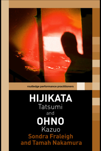 Hijikata Tatsumi and Ohno Kazuo (Routledge Performance Practitioners)