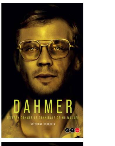 Jeffrey Dahmer. Le cannibale de Milwaukee
