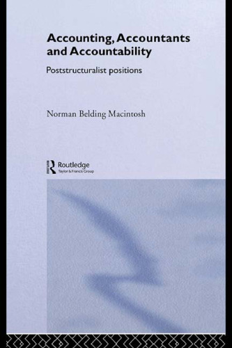 Accounting, Accountants and Accountability: Poststructuralist Positions (Routledge Studies in Accounting)