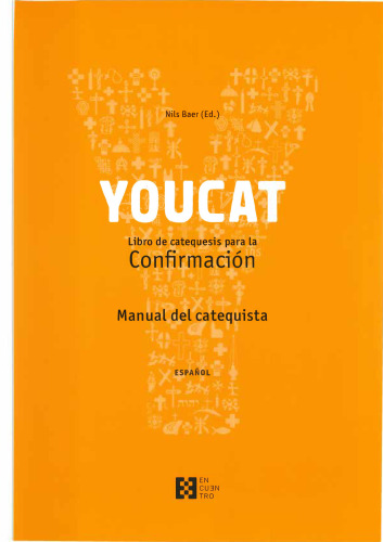 Youcat: Libro de catequesis para la confirmación. Manual del catequista
