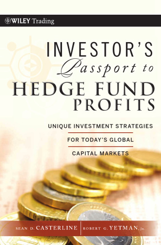 Investor's Passport to Hedge Fund Profits: Unique Investment Strategies for Today's Global Capital Markets (Wiley Trading)