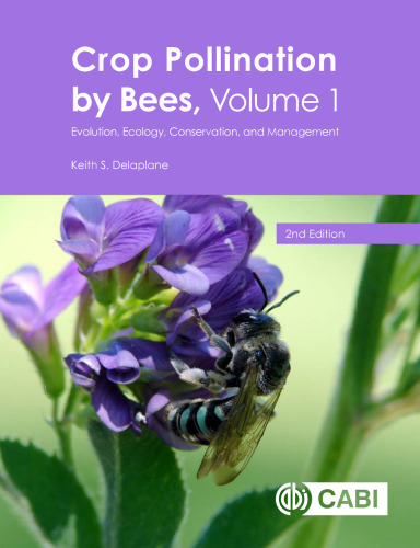 Crop Pollination by Bees, Volume 1: Evolution, Ecology, Conservation, and Management. 2nd Edition