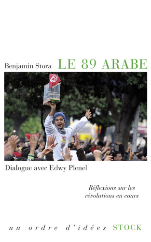 Le 89 arabe: réflexions sur les révolutions en cours