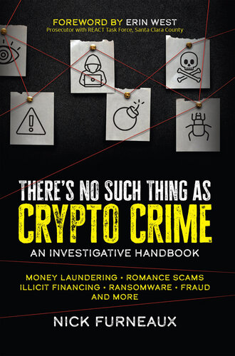 There's No Such Thing as Crypto Crime : An Investigative Handbook