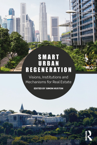 Smart Urban Regeneration: Visions, Institutions and Mechanisms for Real Estate