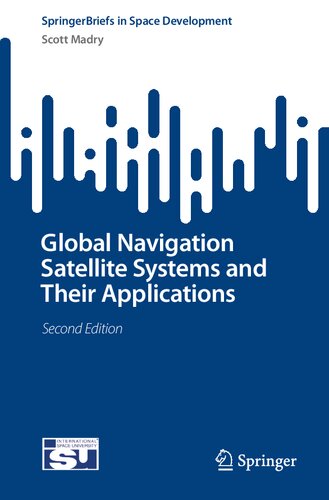 Global Navigation Satellite Systems and Their Applications (SpringerBriefs in Space Development)