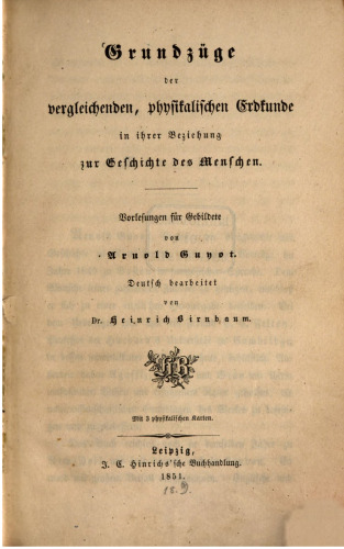 Grundzüge der vergleichenden physikalischen Erdkunde in ihrer Beziehug zur Geschichte des Menschen