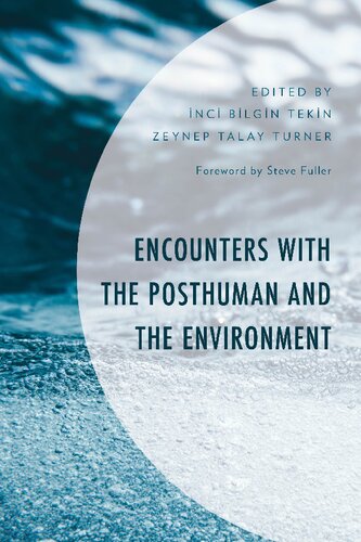 Encounters with the Posthuman and the Environment