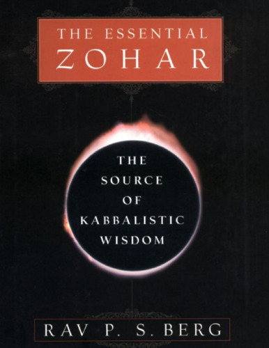 The essential Zohar. The source of kabbalistic wisdom. The source of kabbalistic wisdom