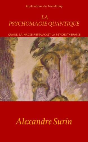 La psychomagie Quantique : quand la magie remplaçait la psychothérapie