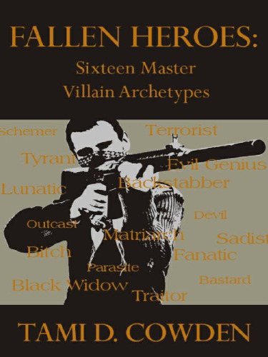 Fallen heroes. Sixteen master villain archetypes