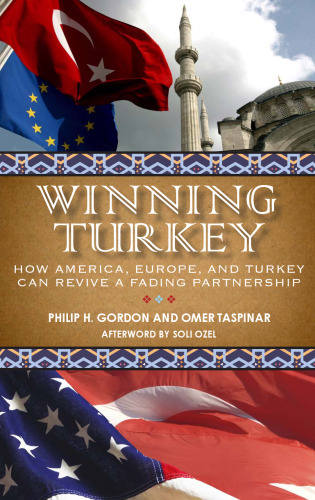 Winning Turkey: How America, Europe, and Turkey Can Revive a Fading Partnership