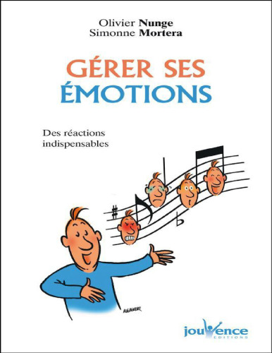 Gérer ses émotions. Des réactions indispensables