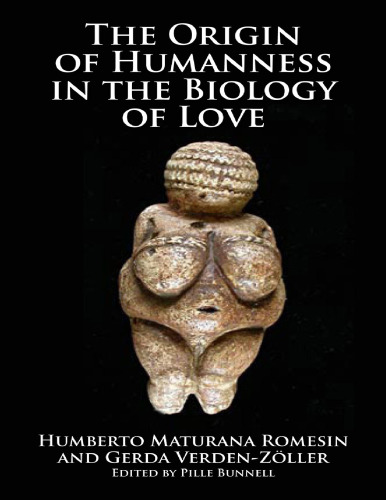 The origin of humanness in the biology of love