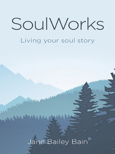 Soulworks. Living your soul story