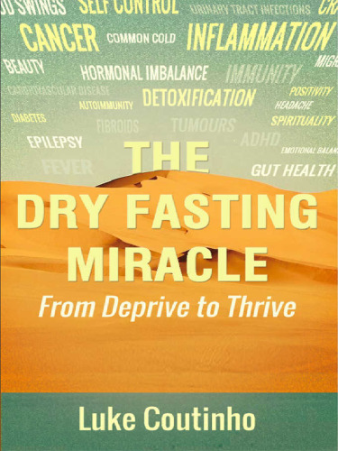 The dry fasting miracle. From deprive to thrive