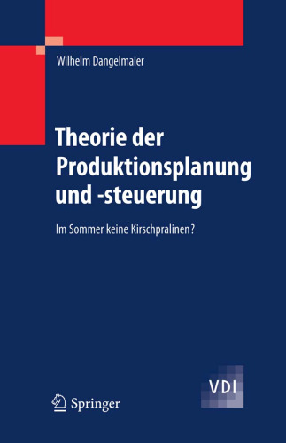 Theorie der Produktionsplanung und -steuerung: Im Sommer keine Kirschpralinen?