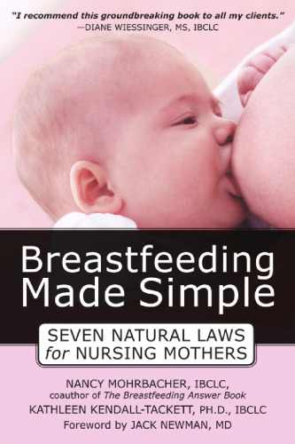 Breastfeeding Made Simple: Seven Natural Laws for Nursing Mothers