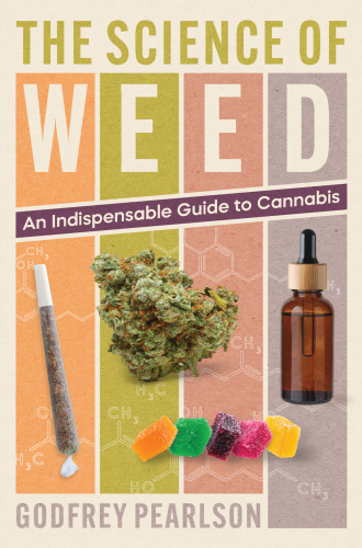The Science of Weed : An Indispensable Guide to Cannabis