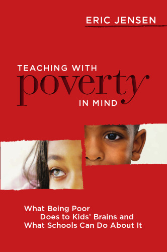 Teaching with Poverty in Mind: What Being Poor Does to Kids' Brains and What Schools Can Do about It