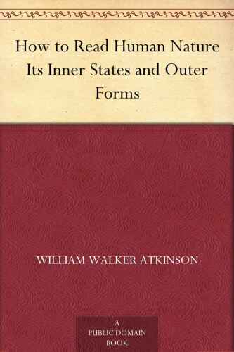 How to Read Human Nature Its Inner States and Outer Forms