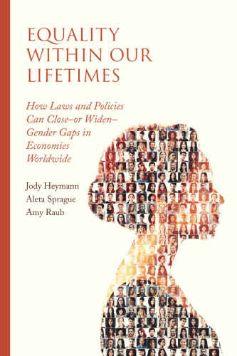 Equality Within Our Lifetimes: How Laws and Policies Can Close—or Widen—Gender Gaps in Economies Worldwide