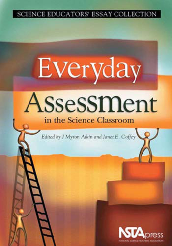 Everyday Assessment in the Science Classroom (Science Educators' Essay Collection)