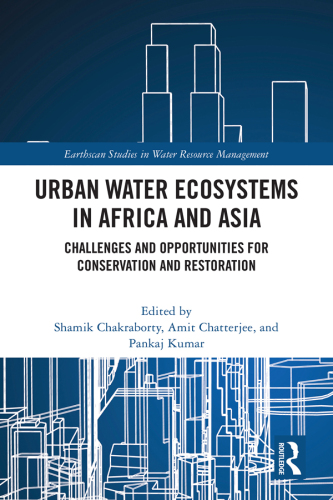 Urban Water Ecosystems in Africa and Asia: Challenges and Opportunities for Conservation and Restoration