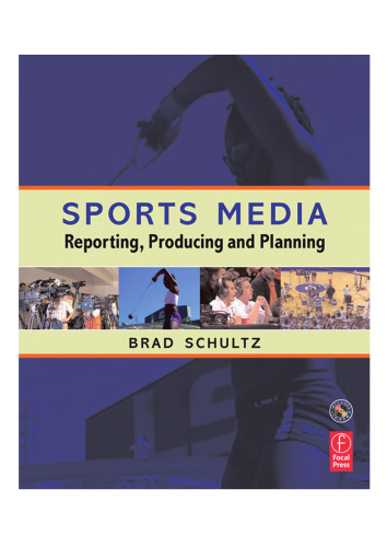 Sports Media: Reporting, Producing, and Planning
